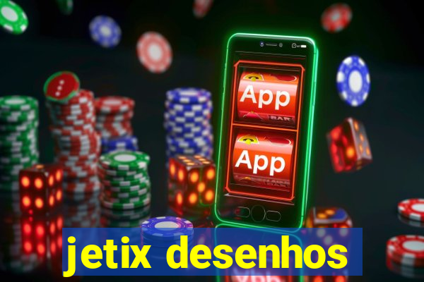 jetix desenhos